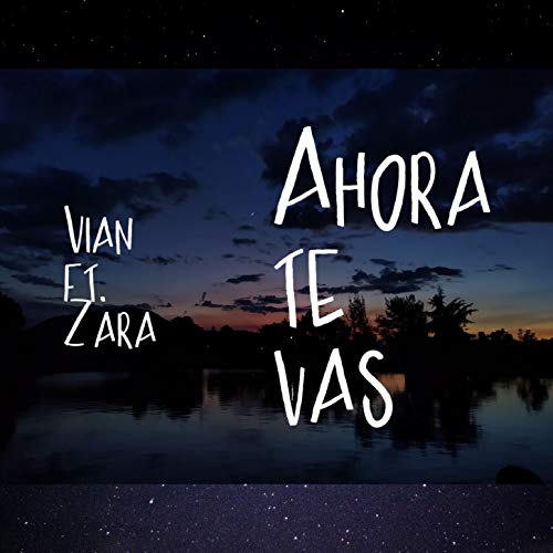 Ahora Te Vas (feat. Zara)