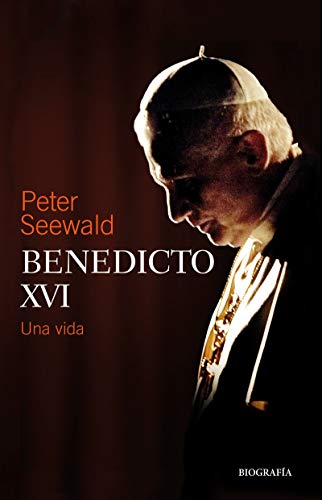 Benedicto XVI. Una Vida: 17 (Litteraria)