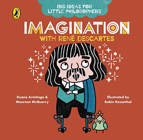 Big Ideas for Little Philosophers: Imagination with Descartes (English Edition)