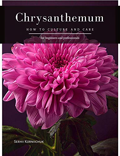 Chrysanthemum: How to Culture and Care (English Edition)