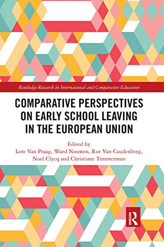 Comparative Perspectives on Early School Leaving in the European Union (Routledge Research in International and Comparative Education)