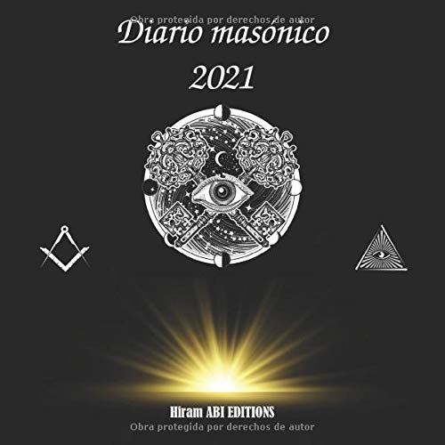 Diario Masónico 2021: Diario settimanale di 380 pagine per annotare i vostri appuntamenti e le azioni prioritarie