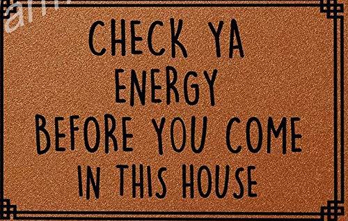 Felpudo Solatman Check Ya Energy Before You Come in this House Felpudo para interiores y exteriores, antideslizante, para interiores y exteriores, 40 x 60 cm