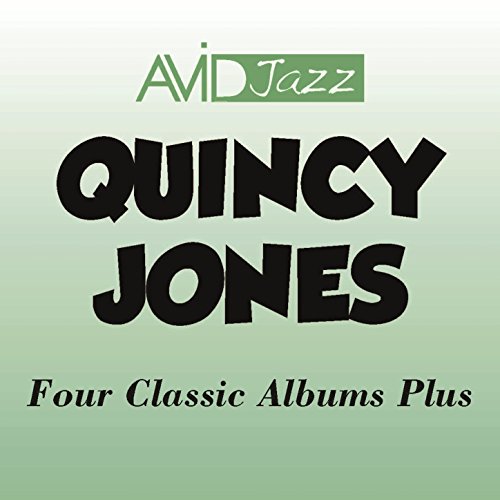 Four Classic Albums Plus (This Is How I Feel About Jazz / Harry Arnold + Big Band + Quincy Jones = Jazz / The Great Wide World of Quincy Jones / At Newport '61)