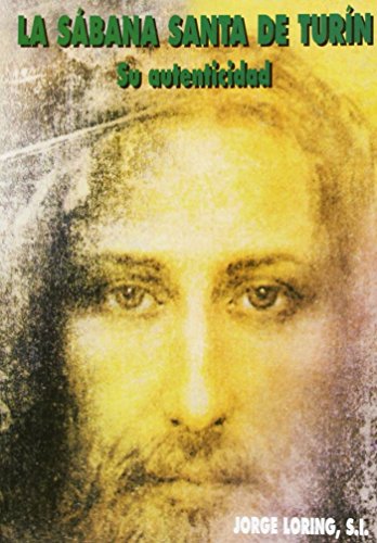 La Sábana Santa de Turín: Su autenticidad (Libros Varios)