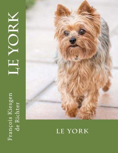 le york: Volume 1 (les chiens de race)