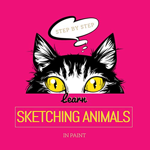 Learn Sketching Animals In Paint Step By Step (English Edition)