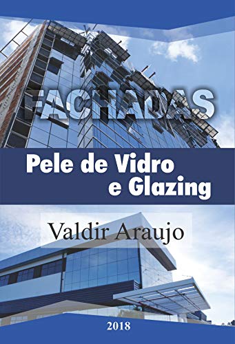 Livro Fachadas Pele de Vidro e Glazing Alumínio e Vidro: Livro de Fachadas Glazing (Portuguese Edition)