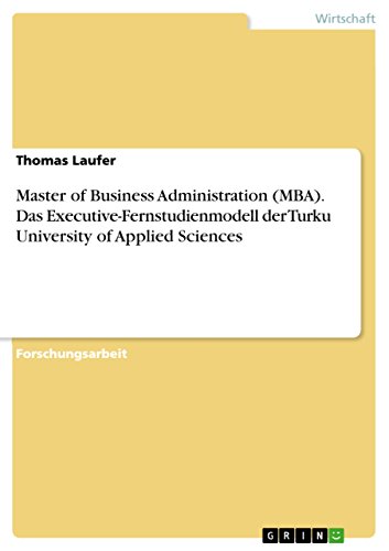 Master of Business Administration (MBA). Das Executive-Fernstudienmodell der Turku University of Applied Sciences (German Edition)