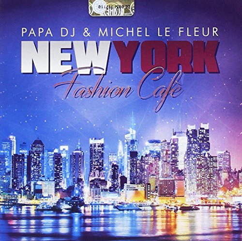 New York Fashion Cafe (By Papa DJ & Michel Le Fleur)