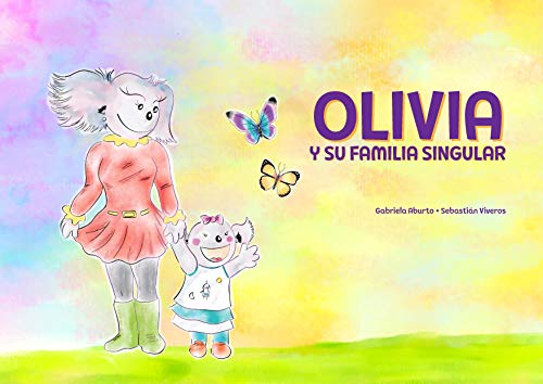 Olivia y su Familia Singular: Olivia y su Familia Singular - Edición mayo2020 - Spanish Version
