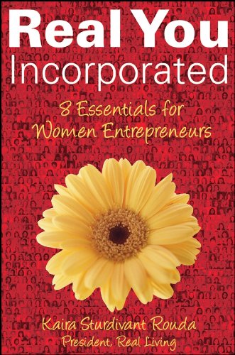 Real You Incorporated: 8 Essentials for Women Entrepreneurs (English Edition)