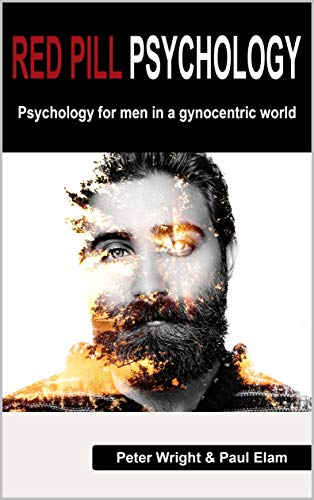 Red Pill Psychology: Psychology for men in a gynocentric world (English Edition)