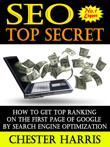 SEO Top Secret : How To Get Top Ranking on The First Page Of Google By Search Engine Optimization (Simple Online Marketing) (English Edition)