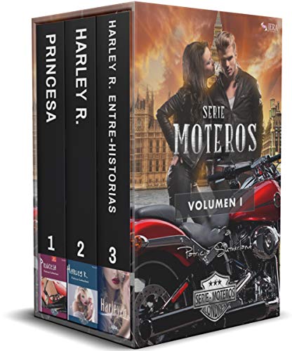 Serie Moteros Volumen I - Tres novelas románticas (Princesa #1, Harley R. #2 y Harley R. Entre-Historias #3)