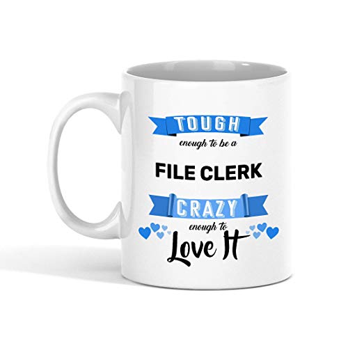 Taza de café de empleado de archivos – Tough Enough to Be A File Clerk Crazy enough to Love It – El mejor regalo para Coworker – Divertidas tazas de regalo de Friend