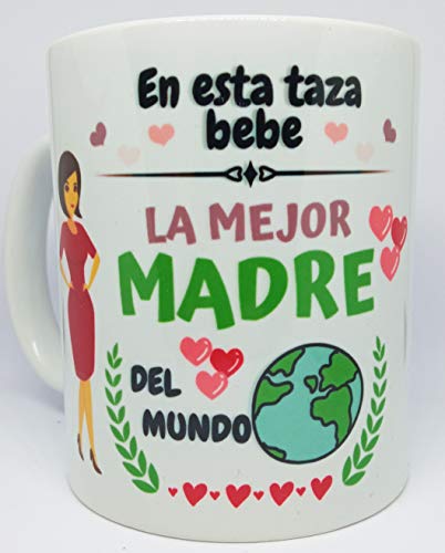 Taza Original para Regalar En Esta Taza Bebe La Mejor Madre del Mundo Regalo Ideal para el día de la Madre o para cumpleaños.