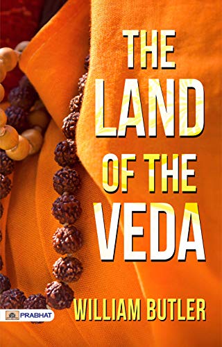 The Land of the Veda (English Edition)
