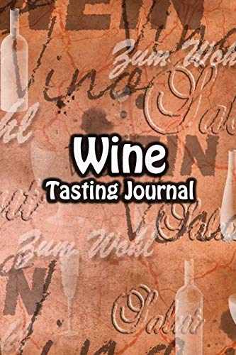 Wine Tasting Journal: Taste Log Review Notebook for Wine Lovers Diary with Tracker and Story Page | Wein Cover