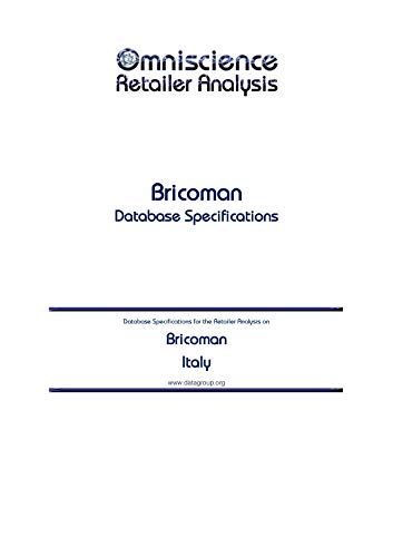 Bricoman - Italy: Retailer Analysis Database Specifications (Omniscience Retailer Analysis - Italy Book 15745) (English Edition)