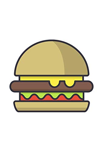 Burger Illustration: Notebook / Simple Blank Lined Writing Journal / Workbook / Diary / Planner / Log / Fast Food Lovers / Art / Creative / For Kids / ... Study / Organiser / Motivation / Work / Gift