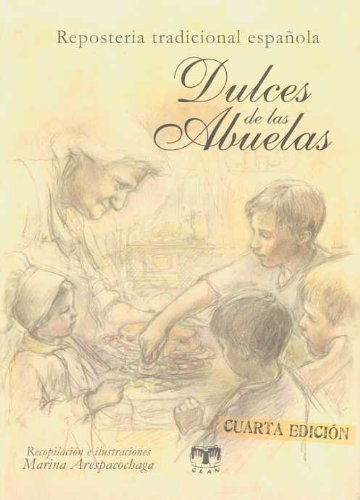 Dulces de las abuelas (repostería tradicional española) (Recetas de Clan)