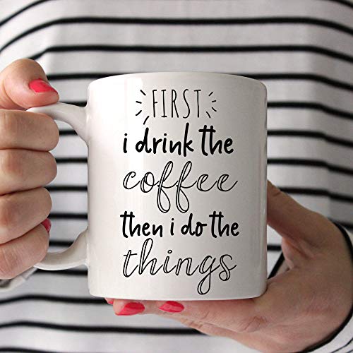 Funny Mugs - Taza de desayuno, diseño con texto en inglés "First i Drink The cofee then i do the Things Girl Boss