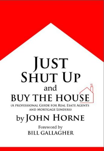 Just Shut Up And Buy The House (English Edition)