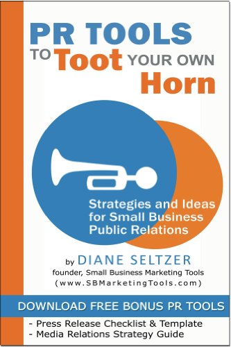 PR Tools to Toot Your Own Horn - Strategies and Ideas for Low-Cost Small Business Public Relations (English Edition)