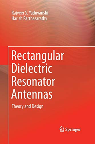 Rectangular Dielectric Resonator Antennas: Theory and Design