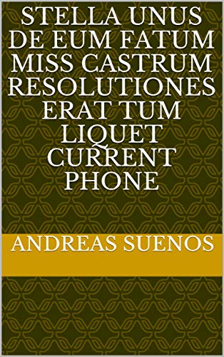 stella unus de eum fatum miss Castrum resolutiones erat tum liquet current phone (Italian Edition)