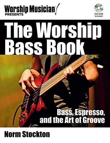 The Worship Bass Book: Bass Espresso and the Art of Groove (Worship Musician Presents) (English Edition)