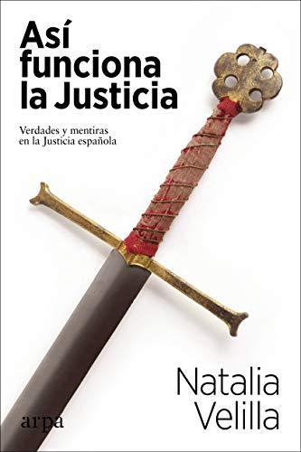 Así funciona la Justicia: Verdades y mentiras en la Justicia española