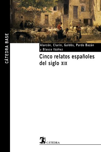 Cinco relatos españoles del siglo XIX: 3 (Cátedra base)