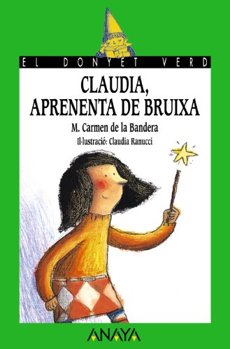 Clàudia, aprenenta de bruixa (Literatura Infantil (6-11 Años) - El Duende Verde (C. Valenciana))