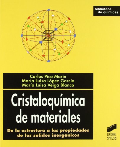 Cristaloquímica de materiales: de la estructura a las propiedades de los sólidos inorgánicos: 19 (Biblioteca de químicas)