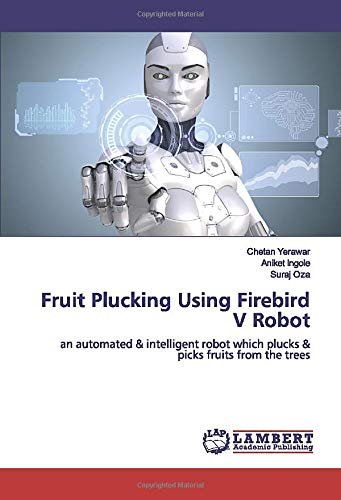 Fruit Plucking Using Firebird V Robot: an automated & intelligent robot which plucks & picks fruits from the trees