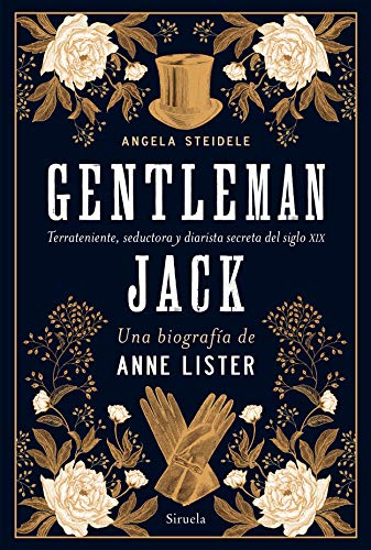 Gentleman Jack. Una biografía de Anne Lister: Terrateniente, seductora y diarista secreta del siglo XIX: 124 (El Ojo del Tiempo)