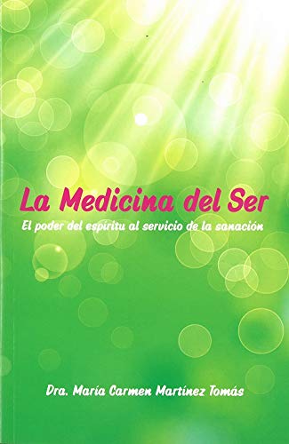 La medicina del ser. El poder del espíritu al servicio de la sanación La medicina del ser. El poder del espíritu al servicio de la sanación