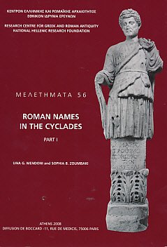 Mendoni (l.G.), Zoumbaki (S.B.).- Roman Names in the Cyclades, Part I. 317 P., 48 Pl. Photo. H.T.