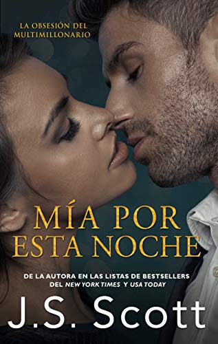 Mía Por Esta Noche: La Obsesión del Multimillonario Mía Por Esta Noche: La Obsesión del Multimillonario