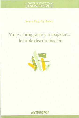Mujer, Inmigrante Y Trabajadora: La Triple Discriminación (CIENCIAS SOCIALES)