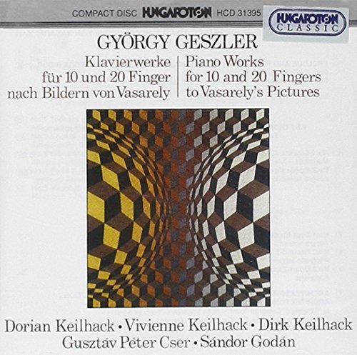 Piano Works for 10 & 20 Fingers to Vasarely's by Geszler, Gyorgy (1991-08-11)