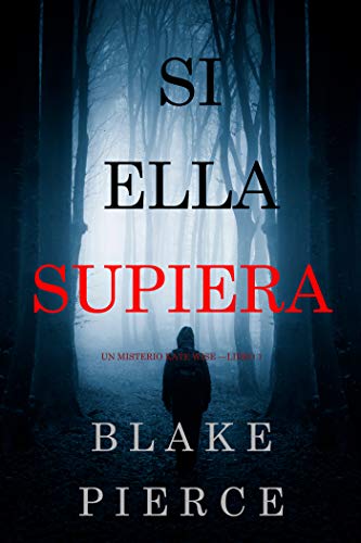 Si Ella Supiera (Un Misterio Kate Wise —Libro 1) Si Ella Supiera (Un Misterio Kate Wise —Libro 1)
