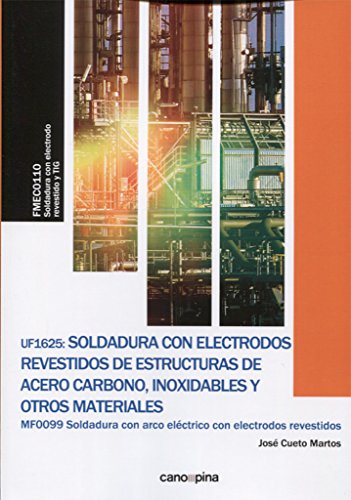 UF1625 Soldadura con electrodos revestidos de estructuras de acero carbono, inoxidables y otros materiales