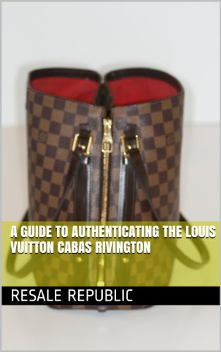 A Guide to Authenticating the Louis Vuitton Cabas Rivington (Authenticating Louis Vuitton) (English Edition)