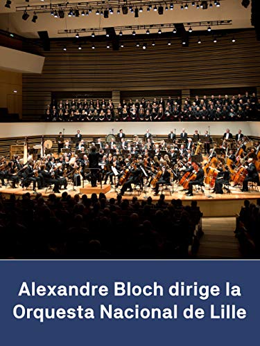 Alexandre Bloch y la Orquesta Nacional de Lille: Chausson Ravel Stravinski