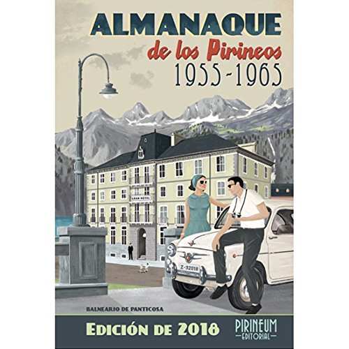 Almanaque de los Pirineos 1955-1965: Edición 2018