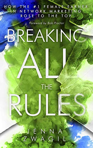 Breaking All the Rules: How the #1 Female Earner in Network Marketing Rose to The Top (English Edition)