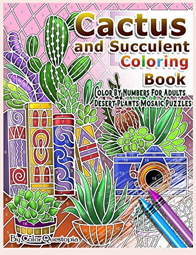 Cactus and Succulent Coloring Book Color by Numbers For Adults Dessert Plants Mosaic Puzzles: Large Cacti and Tiny Terrariums For Relaxation and Mindfulness: 31 (Fun Adult Color by Number Coloring) Cactus and Succulent Coloring Book Color by Numbers For Adults Dessert Plants Mosaic Puzzles: Large Cacti and Tiny Terrariums For Relaxation and Mindfulness: 31 (Fun Adult Color by Number Coloring)